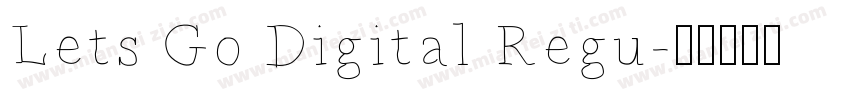 Lets Go Digital Regu字体转换